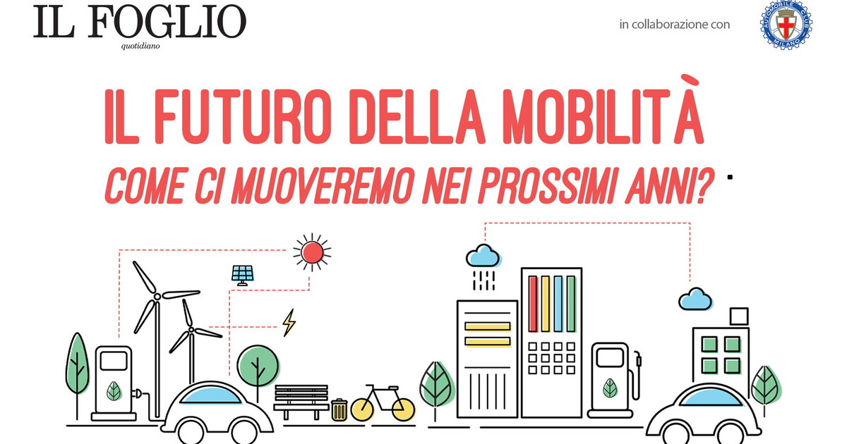 Scopri di più sull'articolo Il futuro della mobilità. Un evento del Foglio a Milano
